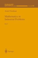 Mathematics in Industrial Problems: Part 8: Pt. 8 1461273137 Book Cover