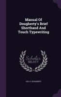 Manual of Dougherty's Brief Shorthand and Touch Typewriting 1348043539 Book Cover