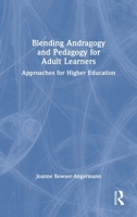 Blending Andragogy and Pedagogy for Adult Learners: Approaches for Higher Education 1032911786 Book Cover