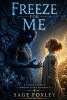 Freeze For Me: A Touch-Starved Shadow Alien Romance (Terminus Station Aliens) B0H2948BMY Book Cover