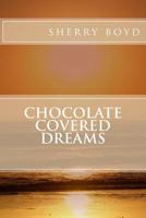 Chocolate Covered Dreams 1500506060 Book Cover