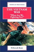 The Vietnam War: "What Are We Fighting For?" (American War Series) 0894905279 Book Cover
