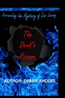 The Devil's Resume: Unraveling the Mystery of Our Enemy B0HG3Q1GCP Book Cover