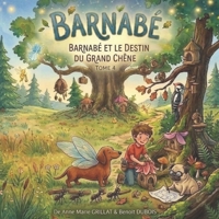 BARNABE LE TECKEL FEE : Le destin du grand chêne: TOME 4 (French Edition) B0H1CP4KGS Book Cover