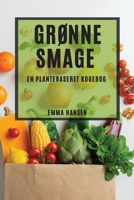 Grønne Smage: En Plantebaseret Kogebog 1783816317 Book Cover