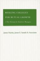 Merging Colleges for Mutual Growth: A New Strategy for Academic Managers 0801866820 Book Cover
