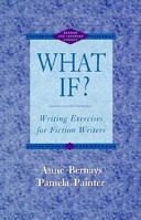 What If? Writing Exercises for Fiction Writers