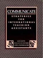 Communicate: Strategies For International Teaching Assistants 0131377205 Book Cover