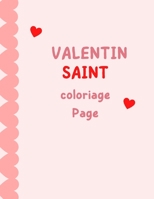 Valentin Saint coloriage Page: Valentin Saint coloriage Page: Paperback, 120 pages,8.5 x 0.23 x 11 inches B08W77KZWW Book Cover
