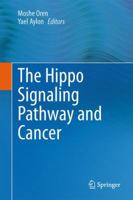 The Hippo Signaling Pathway and Cancer 1461462193 Book Cover