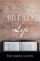 Bread of Life: The Simple Gospel 1664213775 Book Cover