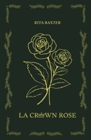 La Crown Rose B0HJRLFJZ8 Book Cover