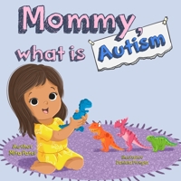 Mommy, What is Autism 1835636470 Book Cover