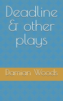 Deadline & other plays (Plays Collection) B0F2F29Z1N Book Cover