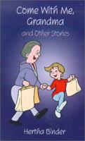 Come with Me, Grandma: And Other Stories 0759605343 Book Cover