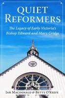 Quiet Reformers: The Legacy of Early Victoria's Bishop Edward and Mary Cridge 1553801075 Book Cover