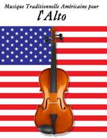 Musique Traditionnelle Am�ricaine Pour l'Alto: 10 Chansons Patriotiques Des �tats-Unis 1500753548 Book Cover