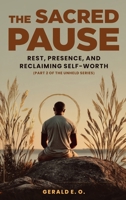 Sacred Pause : Rest, Presence, and Reclaiming Self-Worth (part 2 of the Unheld Series) 1957141425 Book Cover