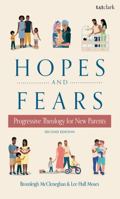 Hopes and Fears: Progressive Theology for New Parents B0FJ8WRY1N Book Cover