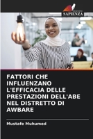 Fattori Che Influenzano l'Efficacia Delle Prestazioni Dell'abe Nel Distretto Di Awbare (Italian Edition) 6206946002 Book Cover