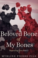 Beloved Bone Of My Bones: Rapturing Love part 2 B0CMQPLV38 Book Cover