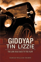 Giddyap Tin Lizzie: The Long Road Back to the Plow (The O'Shaughnessy Chronicles, #1) 098492454X Book Cover