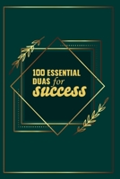 100 Essential Duas for success: Islamic DUA Book | Islamic Prayer Book | Muslim Prayer Book B087SMHXSF Book Cover