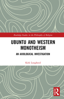 Ubuntu and Western Monotheism: An Axiological Investigation 0367694212 Book Cover