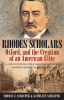 Rhodes Scholars, Oxford, and the Creation of an American Elite 1845457218 Book Cover