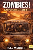 ZOMBIES!: Buch 4: Der letzte Schritt (German Edition) B0GNMGXM32 Book Cover