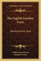The English familiar essay; representative texts; 1357105525 Book Cover