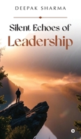 Silent Echoes of Leadership B0DRW26R6H Book Cover