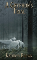 A Gryphon's Trial 1736304631 Book Cover