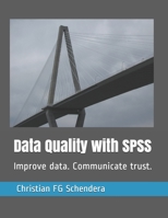 Data Quality with SPSS: Improve data. Communicate trust. B08P3PCBPK Book Cover