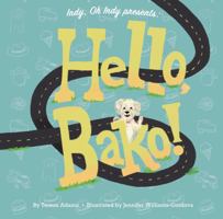 Indy, Oh Indy Presents: Hello, Bako! 1734218029 Book Cover