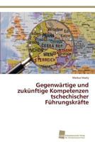 Gegenwartige Und Zukunftige Kompetenzen Tschechischer Fuhrungskrafte 3838137760 Book Cover