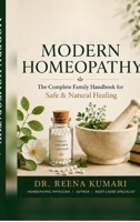 Modern Homeopathy: The Complete Family Handbook for Safe & Natural Healing B0HBWRZ9NJ Book Cover