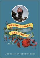 Preposterous Erections: A Book of English Towers 0711233586 Book Cover