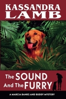 The Sound and The Furry (A Marcia Banks and Buddy Mystery) B0GSVVYTGJ Book Cover