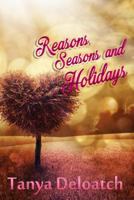 Reasons, Seasons and Holidays 1980873453 Book Cover