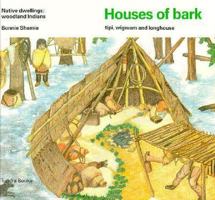 Houses of bark (Native Dwellings) 0887762468 Book Cover