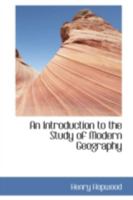 An Introduction to the Study of Modern Geography 1022076043 Book Cover