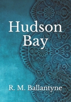 Hudson Bay 1499674465 Book Cover