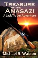 Treasure of the Anasazi (2nd Jack Trader Adventure) 1481232010 Book Cover