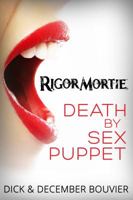 RigorMortie: Death by Sex Puppet 0997174617 Book Cover