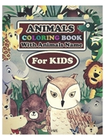 animals coloring book with animals name for kids: Great Gift for Boys & Girls, Ages 3-9 B08TW5FNJ3 Book Cover