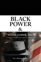 Black Power & white cower, Inc. 196122707X Book Cover