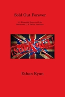 Sold Out Forever: 101 Essential Items to Grab Before the U.S. Dollar Vanishes 1806317397 Book Cover