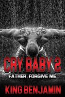 Cry Baby 2 : Father, Forgive Me 1722171448 Book Cover