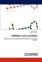 MiRNAs and LincRNAs: Could they be considered as biomarkers in colorectal cancer? 3848488914 Book Cover